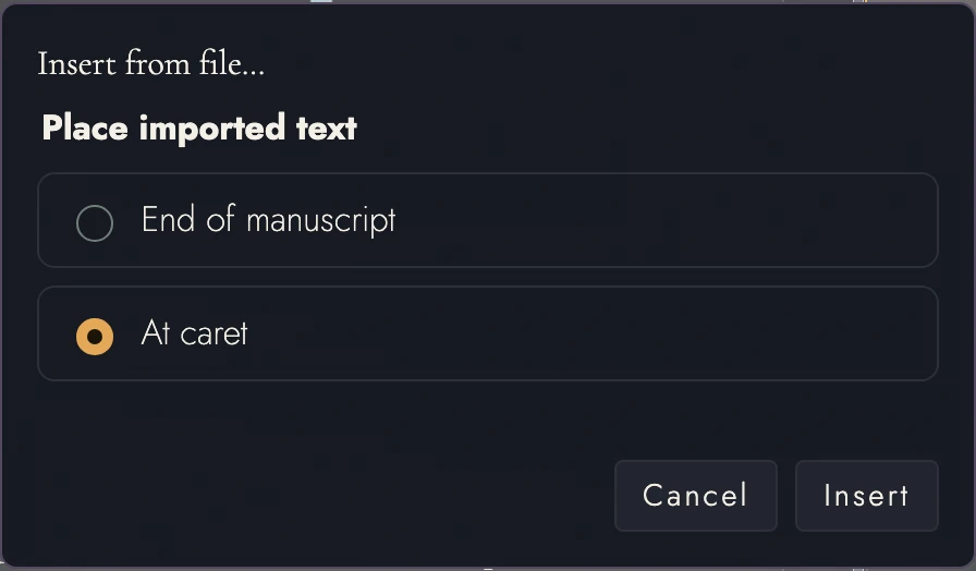 The Insert from file dialog with Place imported text set to At caret instead of End of manuscript.