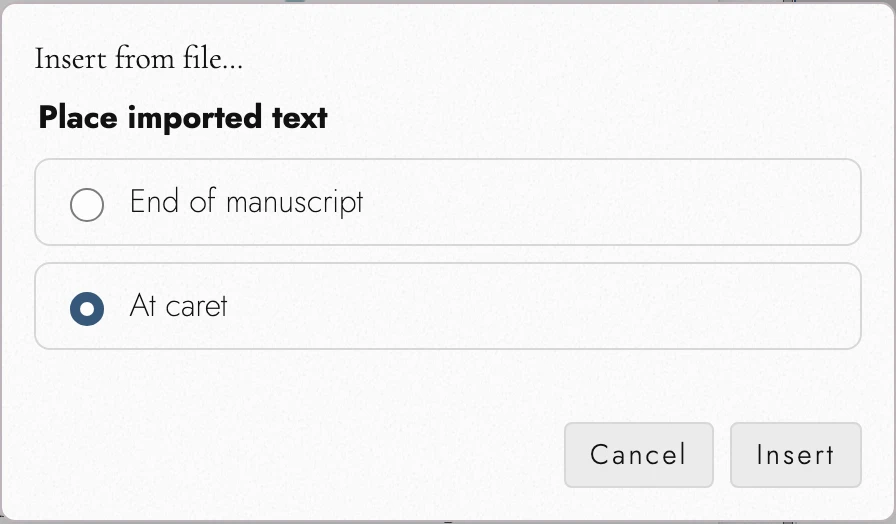 The Insert from file dialog with Place imported text set to At caret instead of End of manuscript.